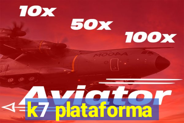 k7 plataforma